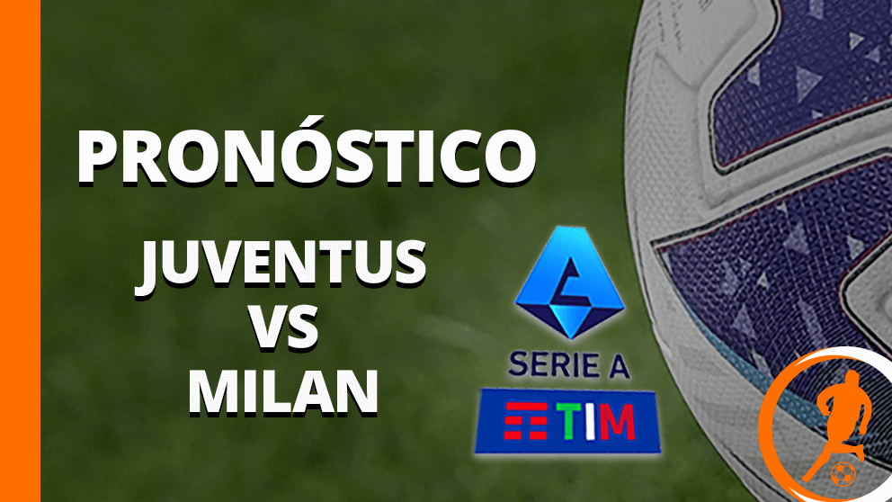 Pronóstico Juventus vs Milan - Serie A - 28 de mayo ⚽