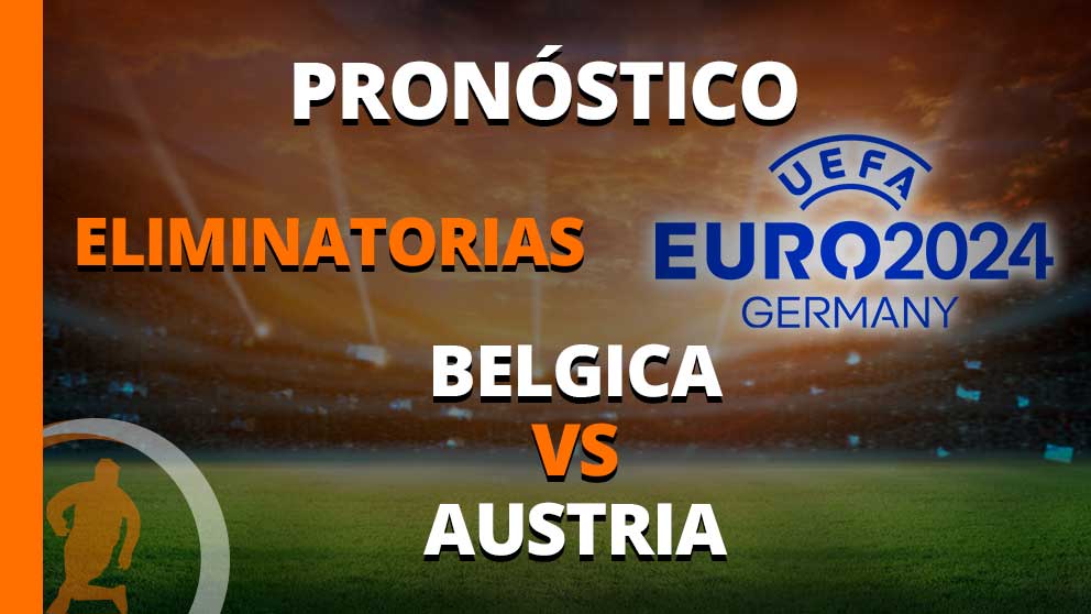 pronóstico eliminatorias belgica vs austria UEFA euro 2024 germany 17 de junio 2023