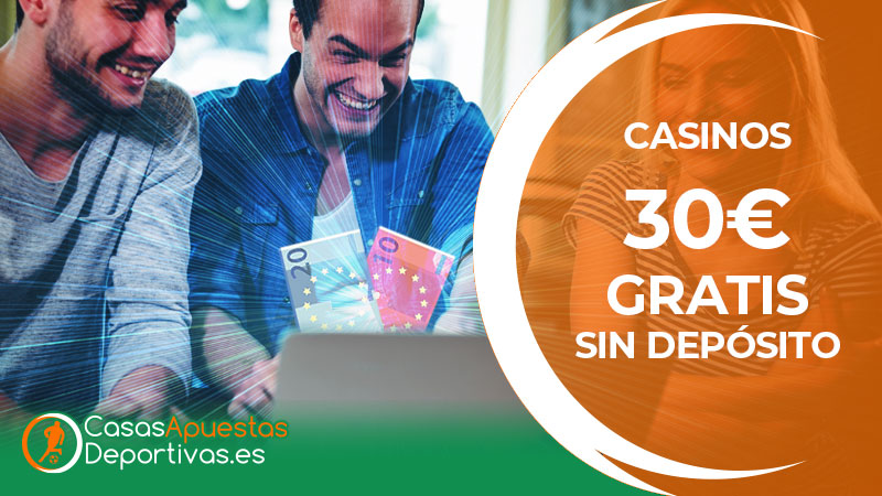 casinos 30 euros gratis sin deposito